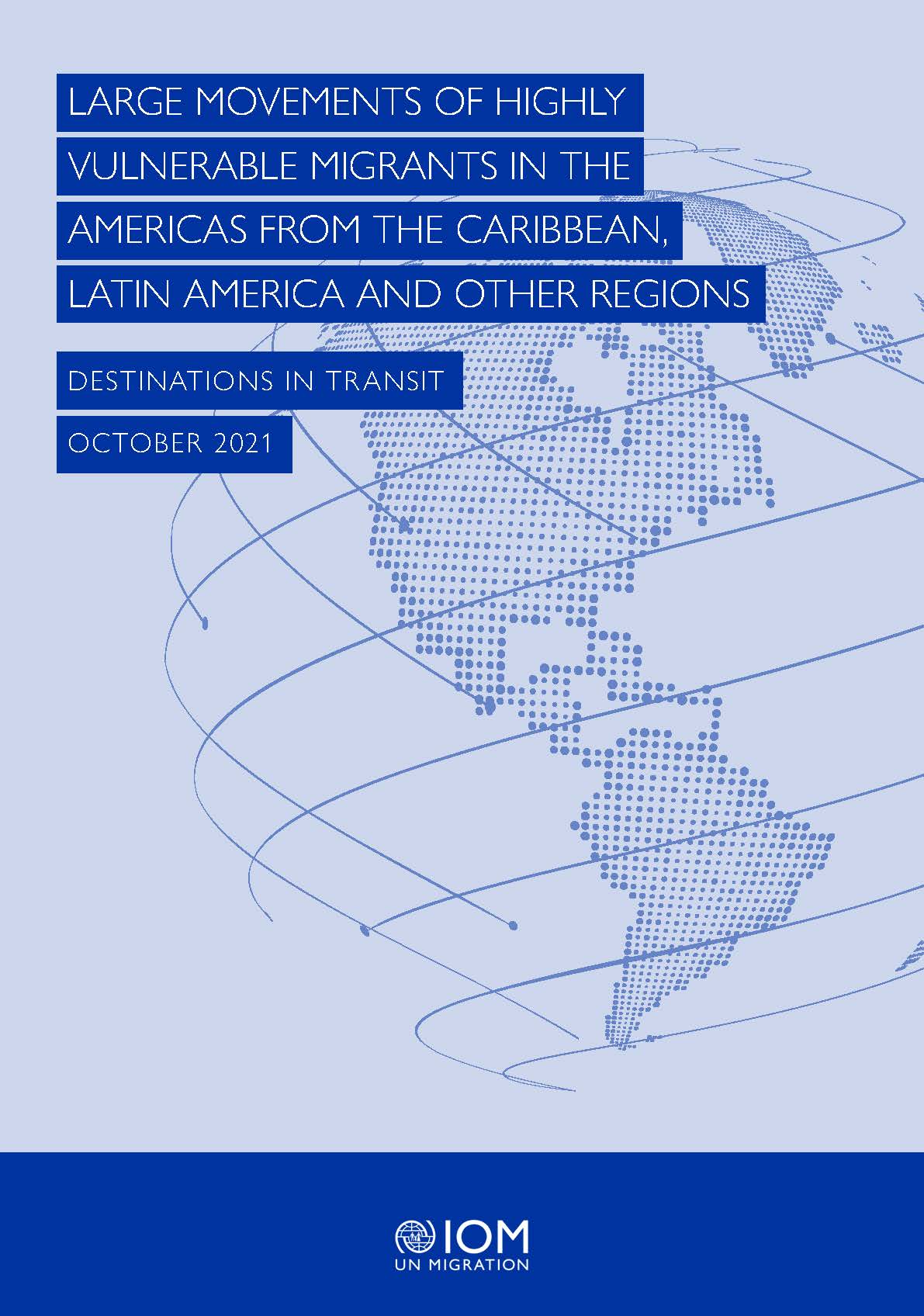 Large Movements of Highly Vulnerable Migrants in the Americas from the Caribbean, Latin America and other Regions