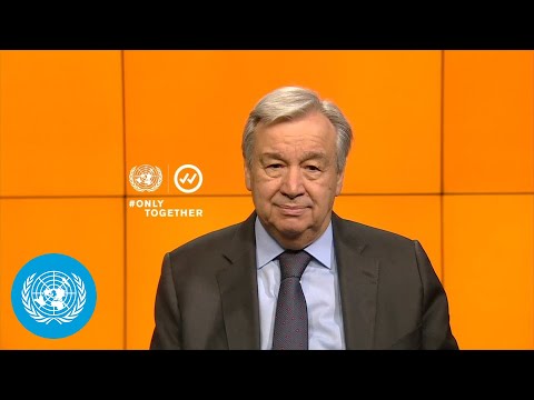 Video message by António Guterres, Secretary-General of the United Nations on the Launch of the "Only Together” Campaign 